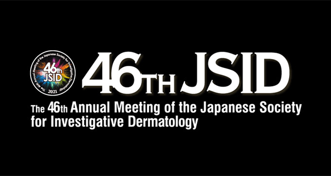 46th JSID The 46th Annual Meeting of the Japanese Society for Investingative Dermatology